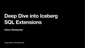 2021 Winter Deep Dive into Iceberg SQL Extensions