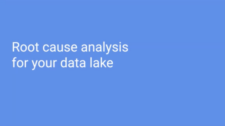 Root Cause Analysis for Your Data Lake