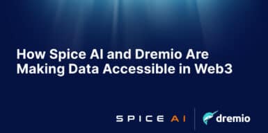How Spice AI and Dremio Are Making Data Accessible in Web3