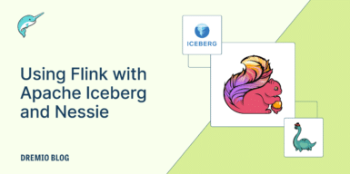 DremioBlog Using Flink with Apache Iceberg and Nessie